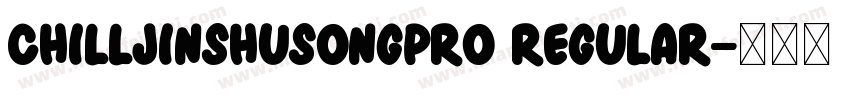 ChillJinshuSongPro Regular字体转换